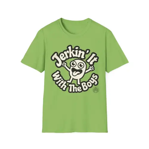 Jerkin' It With The Boys T-Shirt